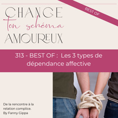 313 - Les 3 types de dépendance affectives
