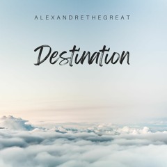 AlexandreTheGreat- Destination