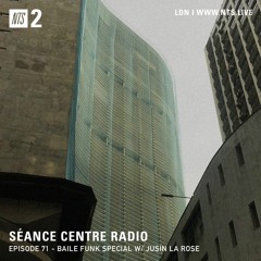 Séance Centre Radio Episode 71 -- Baile Funk Special w/ Justin La Rose
