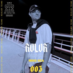 RVLVR Sessions // EP003 - MIKE SEA