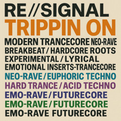 T-BASS // RE//SIGNAL – TRIPPIN ON (Modern Trancecore / Neo-Rave Freestyle Mix)