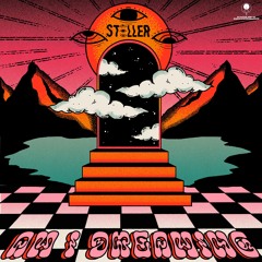 STELLER - AM I DREAMING