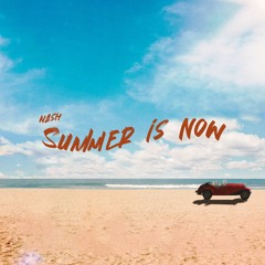 NASH @ Summer Is Now