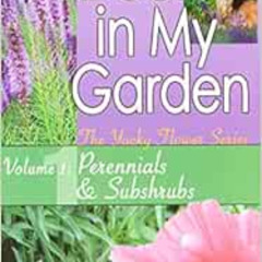 Read EBOOK 💔 Deer in My Garden Volume 1: Perennials & Subshrubs (Yucky Flower Series