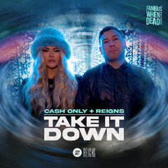 PREMIERE: CASH ONLY ft Reigns - Take It Down