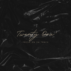 "Twenty One" (Chapter 6 x lluminate mix)