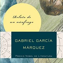 Access KINDLE 📒 Relato de un náufrago (Spanish Edition) by  Gabriel GarcÍA MÁRquez K