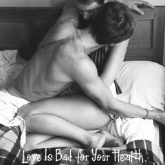 Love Is Bad for Your Health