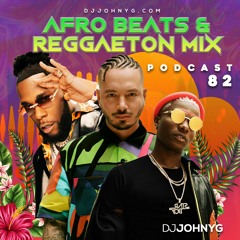 Afro Beats & Reggaeton Mix