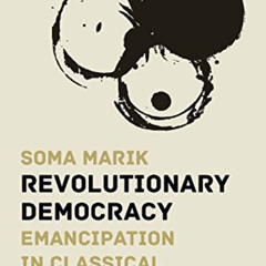 DOWNLOAD PDF 💕 Revolutionary Democracy: Emancipation in Classical Marxism by  Soma M