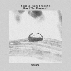 Kamilo Sanclemente - Dew (Weekend Heroes Remix)