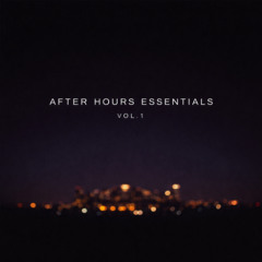 After Hours Essentials Vol.1 (  Midnight House Session | Deep House & Late Night Grooves )