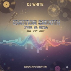 Emotion Smooth 70s & 80s