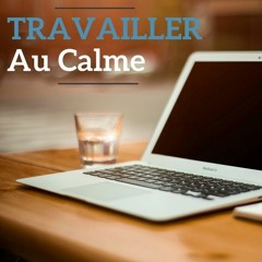 Travailler au calme