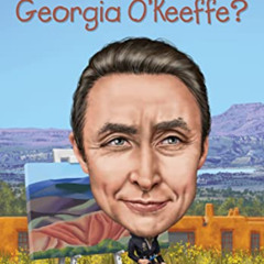 [READ] PDF 💝 Who Was Georgia O'Keeffe? by  Sarah Fabiny,Who HQ,Dede Putra [KINDLE PD