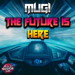 Mugi - The Future Is Here (Previa)