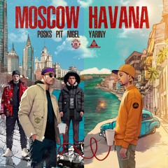 Pit P20 - Moscow Havana (feat. Posks & Nigel & Yariny) Prod. By Nigel