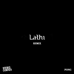 weird genius - Lathi (PONG remix)