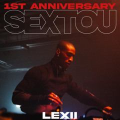 LEXII X SEXTOU 05.07.2025 ( 1ST ANNIVERSARY)