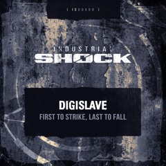IS00508 Digislave - First To Strike, Last To Fall