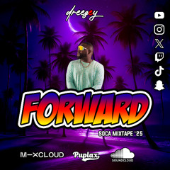 DJ DREEZEY PRESENTS FORWARD SOCA MIXTAPE 2025