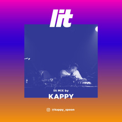 lit Mix Vol.36 by KAPPY