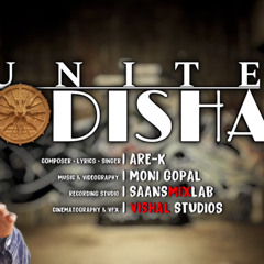 Unite Odisha (Rap Song) Official Orginal Music Ft. ARE- K | Moni Gopal | Vishal Studios