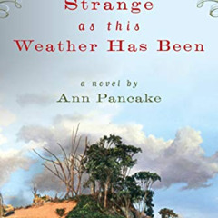 [View] PDF 🖍️ Strange as This Weather Has Been: A Novel by  Ann Pancake [PDF EBOOK E