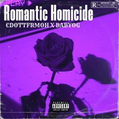 Romantic Homicide - CDOTT x Baby OG