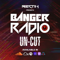 BANGER RADIO - Uncut 🔥