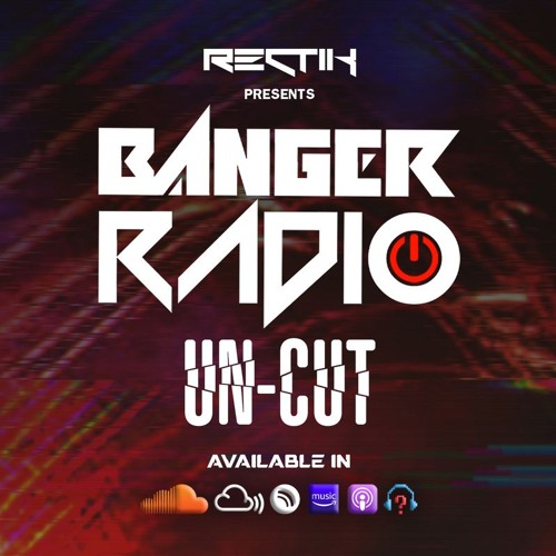 BANGER RADIO - Uncut 🔥