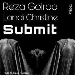 Reza Golroo & Landi Christine - Submit - Fade To Black Records