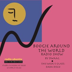 Radio Ubuntu - Let's Boogie Around The World show - Dada Disco guestmix