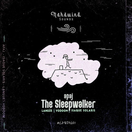Premiere: Apaj - The Sleepwalker (Original Mix) [Nahawind]