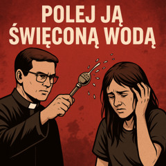 POLEJ JĄ SWIĘCONĄ WODĄ