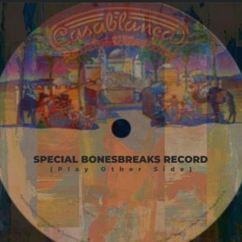SPECIAL BONESBREAKS RECORD / PLAY OTHER SIDE