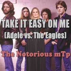 Take It Easy On Me (Adele vs. The Eagles)