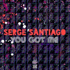 Serge Santiago - You Got Me (Extended Version) - Jack Said What