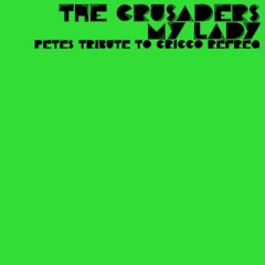 Crusaders - My Lady (Pete's Tribute To Cricco Refreq)