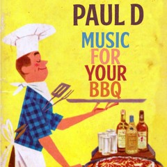 Music For Your BBQ - Paul D Mixes