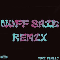 nuff said remix ft phonzz