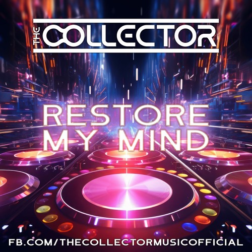 The Collector - Restore My Mind (Monthly)