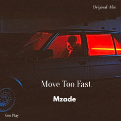 Mzade - Move Too Fast