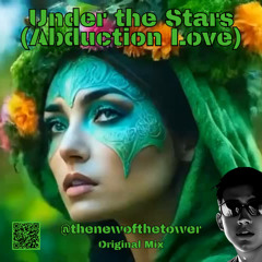 Under the Stars (Abduction Love) (Original Mix)