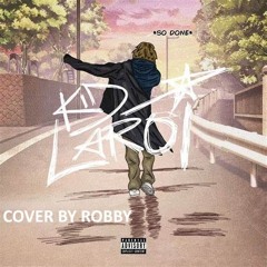 The Kid Laroi - So Done Cover By Robby!