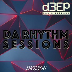 Da Rhythm Sessions 6th April 2021 (DRS306)