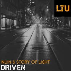INUIN & Story Of Light - Driven (Original Mix) | LTUL010