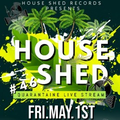 House Shed Live #46 Mad1