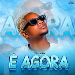 Tsunami - É Agora