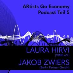 ARtists Go Economy Podcast: Laura Hirvi (VRBB e.V.) und Jakob Zwiers (Berlin Partner GmbH)